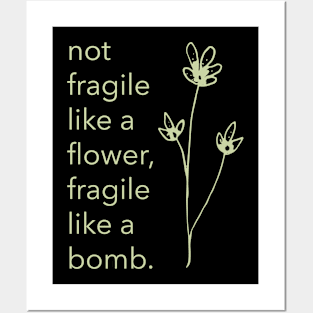 Not Fragile Like A Flower Fragile Like A Bomb Girl Powr Posters and Art